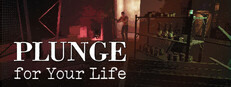 Plunge for Your Life