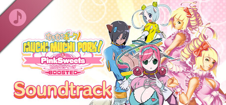 Muchi Muchi Pork! & PinkSweets Boosted Soundtrack