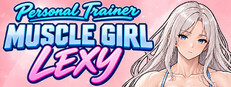 Muscle Girl Lexy: My Personal Trainer