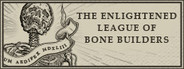 The Enlightened League of Bone Builders and the Osseous Enigma
