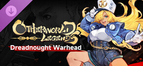 Otherworld Legends - Dreadnought Warhead