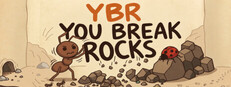 YBR-You Break Rocks