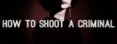 How to shoot a criminal