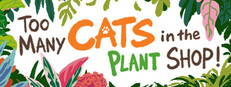 Too Many Cats in the Plant Shop!
