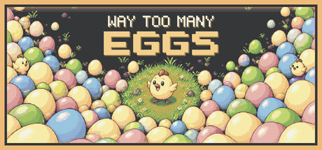 Way Too Many Eggs