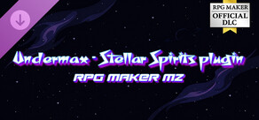 RPG Maker MZ - UNDERMAX - Stellar Spirits System