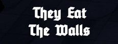 They Eat the Walls Banner