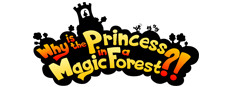 Why is the Princess in a Magic Forest?!