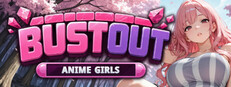 Bustout: Anime Girls