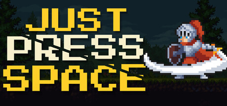 JUST PRESS SPACE