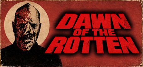 DAWN OF THE ROTTEN