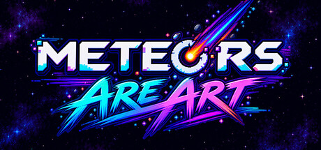 Meteors Are Art