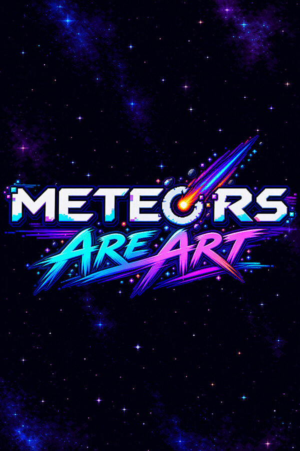 Meteors Are Art