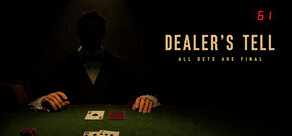 Dealer's Tell: All Bets Are Final