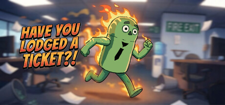 Have you lodged a ticket?! — Steam game cover