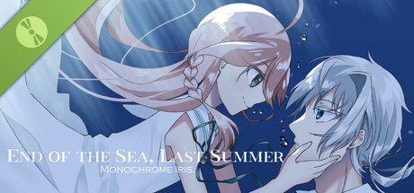 End of the Sea, Last Summer:Monochrome Iris Demo
