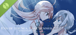 End of the Sea, Last Summer:Monochrome Iris Demo