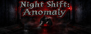 Night Shift: Anomaly