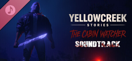 Yellowcreek Stories - The Cabin Watcher Soundtrack