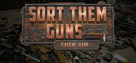 Sort Them Guns: Tidy Up — Steam game cover