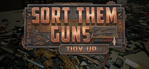 Sort Them Guns: Tidy Up