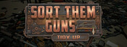 Sort Them Guns: Tidy Up