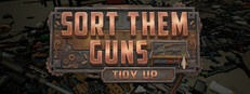 Sort Them Guns: Tidy Up
