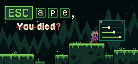 ESC ape, You died?