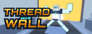 Thread the Wall