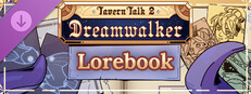 Tavern Talk 2: Dreamwalker - Lorebook