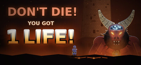 Don't Die! You got 1 Life!