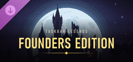 Taskbar Legends - Founders Edition