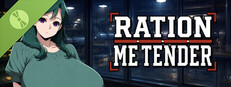 Ration Me Tender Demo