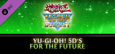 Yu-Gi-Oh! Legacy of the Duelist DLC 5d’s for the future ключ steam RU+CIS - Kupikod