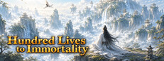 Hundred Lives to Immortality
