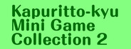 Kapuritto-kyu Mini Game Collection 2
