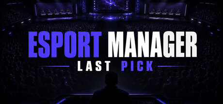 Esport Manager: Last Pick