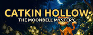 Catkin Hollow: The Moonbell Mystery
