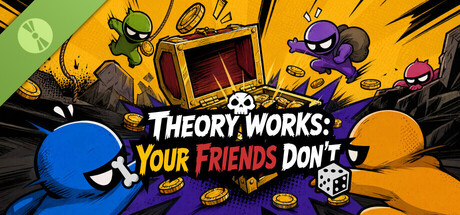 THEORY WORKS: YOUR FRIENDS DON’T Demo