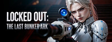 LOCKED OUT: The Last Bunker ARK