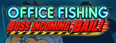 Office Fishing: Boss Incoming, Bail!