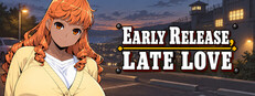 Early Release, Late Love Banner