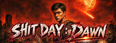 Shit Day : Dawn