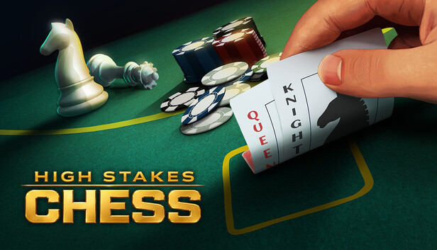 High Stakes Chess
