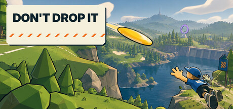 DON'T DROP IT