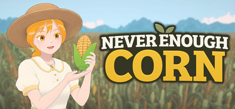 Never Enough Corn — Steam game cover