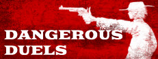 DANGEROUS DUELS