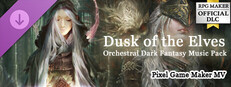 Pixel Game Maker MV - Dusk of the Elves Orchestral Dark fantasy Music Pack