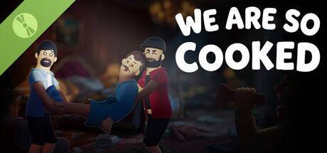 We Are So Cooked Demo header