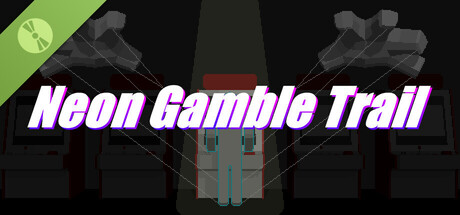 Neon Gamble Trail Demo